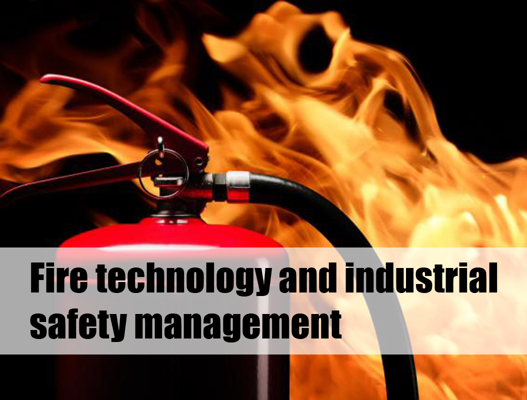 fire technology and industrial safety management